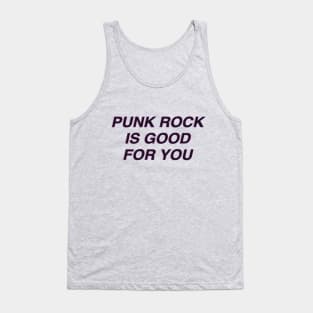 Punk Rock Is Good For You Tank Top